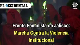 March Against Institutional Violence #25N Guadalajara
