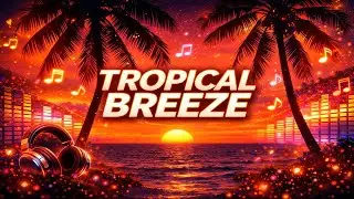 Tropical Breeze – Lyrical Samba / Chill Summer Vibes | Official Lyric Video