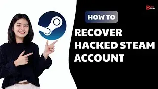 How To Recover Hacked Steam Account if Hacker Changed Email