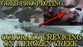 Crevicing for Gold at Frozen Clear Creek, Colorado