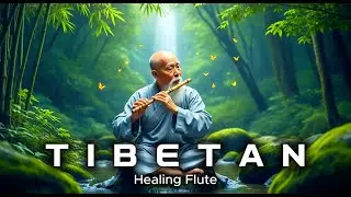 Tibetan Healing Flute - Calm The Mind And Relieve Stress - Inner Peace