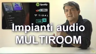 Audio Multiroom Multizona: Impianti Musica in casa ufficio da Internet, Spotify, Tidal, Apple Music
