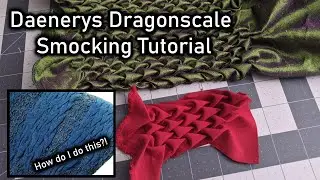 Daenerys Dragon Scale Smocking Cosplay Tutorial