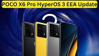POCO X6 Pro HyperOS 3 Global-EEA Update Released - Install OS3.0.3.0 New Features