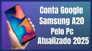 Remover Conta Google Samsung A20 / Android 11 Método Pelo PC 2025