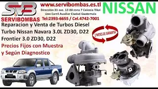 Reparacion de Turbo Nissan Navara 3.0L ZD30, D22, Frontier 3.0 ZD30, zona 7 Periferico Guatemala