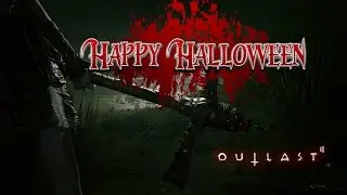 Happy Halloween | Outlast 2