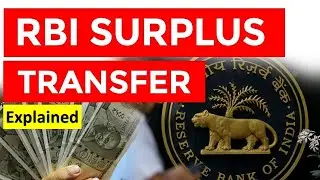RBI Surplus Transfer | Reserve Bank of India Act of 1934 | Explained | UPSC IAS