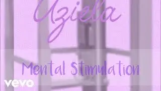 Uziela - Mental Stimulation (Audio)