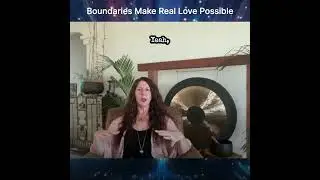 Boundaries Make Real Love Possible