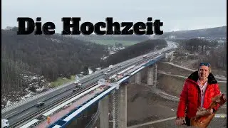 Rahmedetalbrücke Nummer zwei, die HOCHZEIT, Teil 29