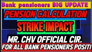 BANK PENSIONERS - STRIKE IMPACT ON CALCULATION OF PENSION - AIBEA OFFICIAL CIRCULAR UPDATE -- FOR AL