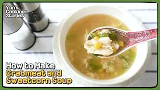 How to make Sweet corn and Crab Meat Soup | Crab and Sweetcorn Chinese Recipe