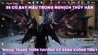 😱 35 Triệu Bay Màu Trong Nghịch Thủy Hàn – Ngoại Trang Thiên Thưởng Có ĐÁNG ĐỒNG TIỀN?
