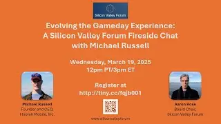 Evolving the Gameday Experience: A Silicon Valley Forum Fireside Chat with Michael Russell