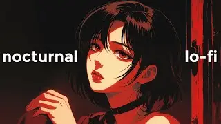 Nocturnal Lofi 🌙🖤 闇夜の旋律 | Hauntingly Beautiful Chill Beats for Midnight Dreams 🌌✨