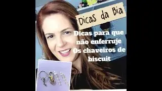 Dicas da  Bia - Como fazer para não enferrujar os Chaveiros - Bia CRavol - Aula de biscuit