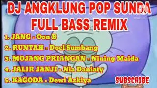 DJ ANGKLUNG POP SUNDA ( REMIX SLOW FULL BASS )