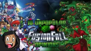 10 Unpopular FusionFall Opinions - The Magical Dealer