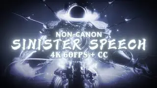 NON-CANON Sinister Speech | 4K 60fps + CC