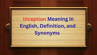 Inception Meaning in English, Definition, and Inception Synonyms | Thesaurus Thrive