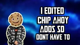 I edited chip ahoy adds so you don't have to.
