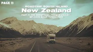 New Zealand in 4K: Part 11 The Hermitage - Tasman Valley - Mt.Cook Road - Lindis Pass