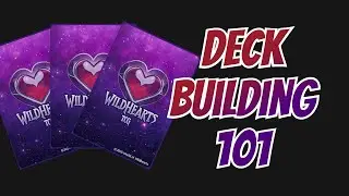 Wildhearts TCG Deck Building 101