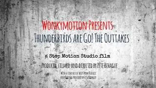 Thunderbirds are Go! The Outtakes. A Wonkymotion Stop Motion Film