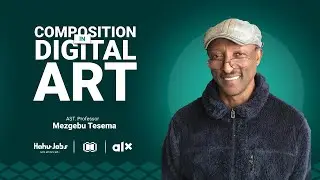 Public Lecture Series Session 2: Composition in Digital Art | Asst. Prof. Mezgebu Tesema