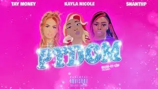 Tay Money x Kayla Nicole x ShantiiP  