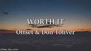 Offset, Don Toliver - WORTH IT (Lyrics)