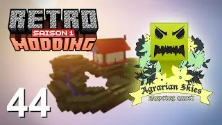 Retro Modding Saison 1 - Agrarian Skies #44 [Minecraft 1.6.4]