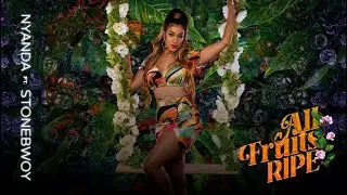 Nyanda ft Stonebwoy - All Fruits Ripe