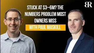Stuck at $3–6M? The Numbers Problem Most Owners Miss with Paul Maskill
