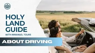 Israel Tours | Driving in Israel 1 | Immanuel Tours