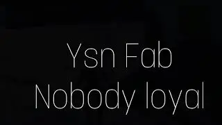 Ysn Fab &ldquo;nobody loyal&rdquo;