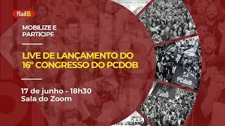 📣 Vem a&iacute; o 16&ordm; Congresso do PCdoB: o futuro do Brasil em debate! | TV Grabois