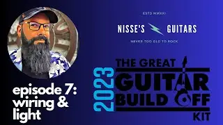 The Julcaster - Episode 7 - Wiring & Light - Great Guitar Build Off 2023 #ggbo2023