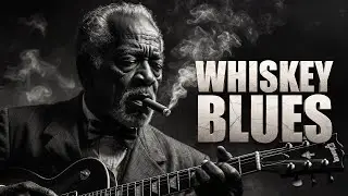 Midnight Whiskey Blues 🌙🥃 | Emotional Whiskey Blues for Late Nights