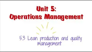 IB Business Management: Topic 5.3 Lean production