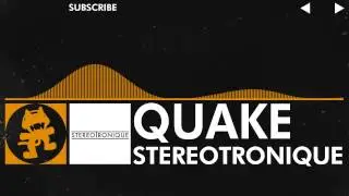 [House] - Stereotronique - Quake [Monstercat Release]