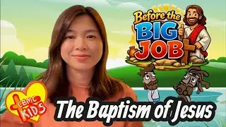 BEFORE THE BIG JOB - CHILDREN SERMON ONE (THE BAPTISM OF JESUS)