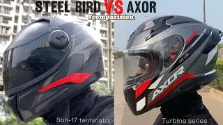 Which helmet is best ? STEELBIRD VS AXOR (sbh-17 terminator vs turbine)