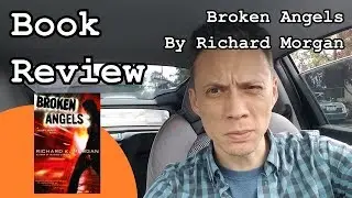 Book Review - Broken Angels, by Richard Morgan (the book after Altered Carbon)
