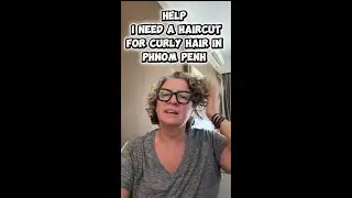 Curly Hair Abroad: FInding a Haircut in Phnom Penh