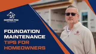Foundation Maintenance Tips for Homeowners - CopperFox Foundation Solutions