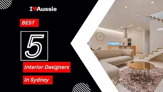 Sydney's Top 5 Interior Designers That Will Blow Your Mind | I Luv Aussie