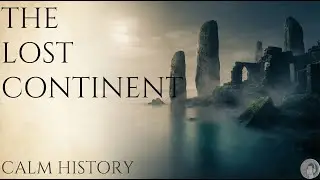 The History of the Lost Continent of Mu | Calm History for Sleep