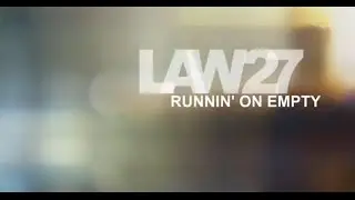 LAW 27 - Runnin' On Empty - Ft. DJ Reef x LABAL-S [WHA